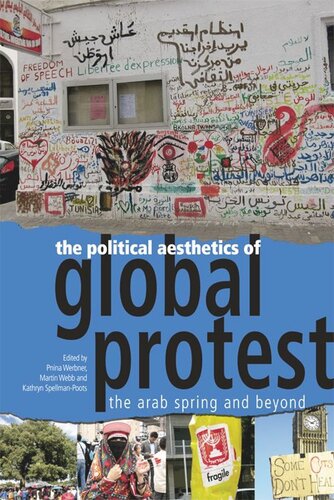 The Political Aesthetics of Global Protest: The Arab Spring and Beyond