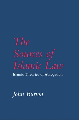 The Sources of Islamic Law: Islamic Theories of Abrogation