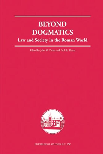 Beyond Dogmatics: Law and Society in the Roman World
