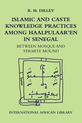 Islamic and Caste Knowledge Practices among Haalpulaaren in Senegal: Between Mosque and Termite Mound
