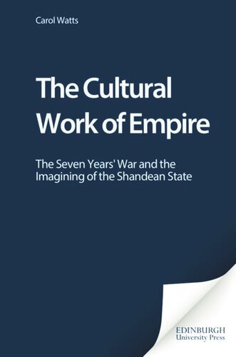 The Cultural Work of Empire: The Seven Years' War and the Imagining of the Shandean State