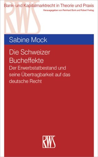 Die Schweizer Bucheffekte: Der Erwerbstatbestand und seine Übertragbarkeit auf das deutsche Recht