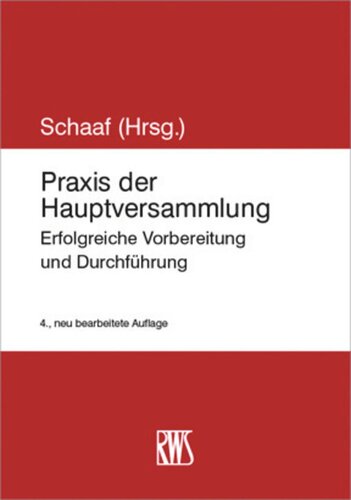 Praxis der Hauptversammlung: Erfolgreiche Vorbereitung und Durchführung