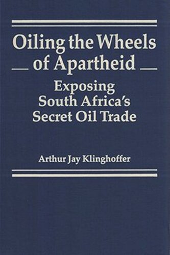Oiling the Wheels of Apartheid: Exposing South Africa's Secret Oil Trade