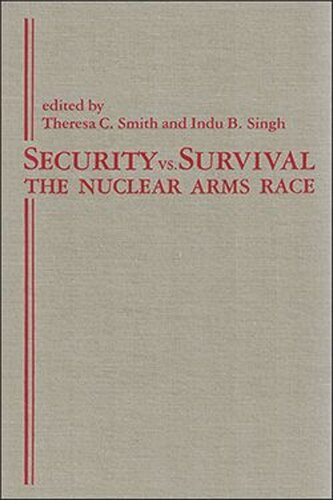 Security vs. Survival: The Nuclear Arms Race