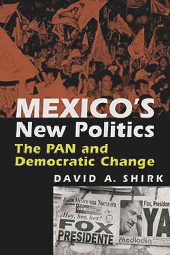 Mexico's New Politics: the Pan and Democratic Change