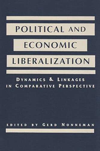 Political and Economic Liberalization: Dynamics and Linkages in Comparative Perspective