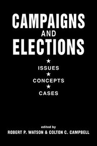 Campaigns and Elections: Issues, Concepts, Cases