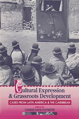 Cultural Expression and Grassroots Development: Cases for Latin America and the Caribbean
