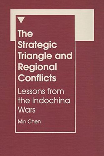 The Strategic Triangle and Regional Conflicts: Lessons from the Indochina Wars