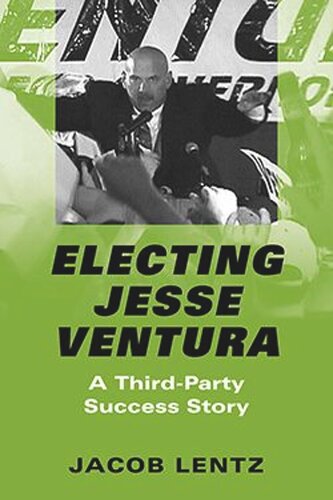 Electing Jesse Ventura: A Third-Party Success Story