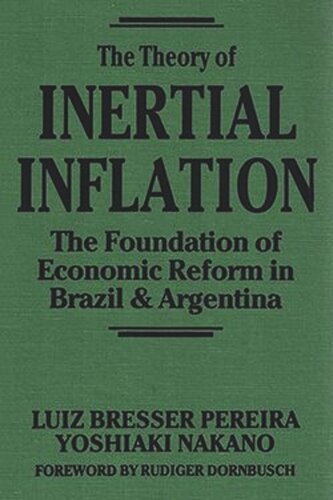 The Theory of Inertial Inflation: The Foundation of Economic Reform in Brazil and Argentinia