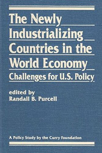 The Newly Industrializing Countries in the World Economy: Challenges for U.S. Policy