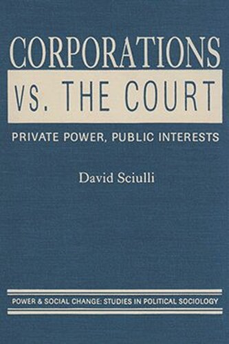 Corporations vs. The Court: Private Power, Public Interests