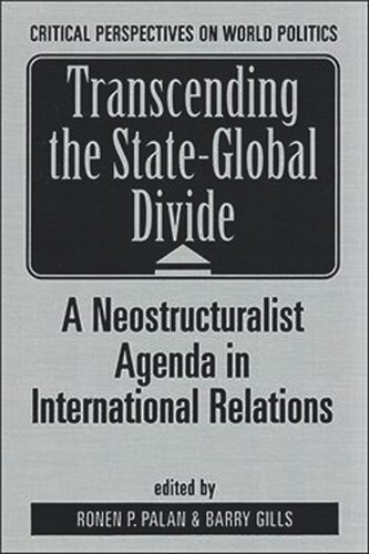 Transcending the State-Global Divide: A Neostructuralist Agenda in International Relations