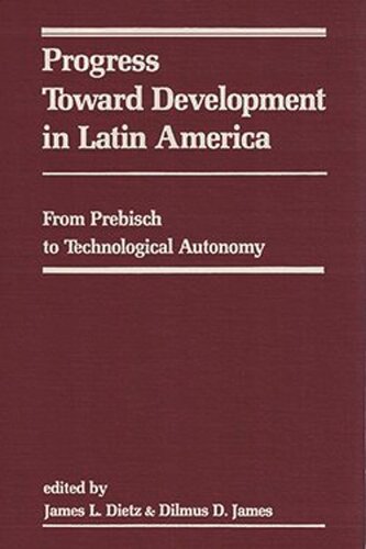 Progress Toward Development in Latin America: From Prebisch to Technological Autonomy