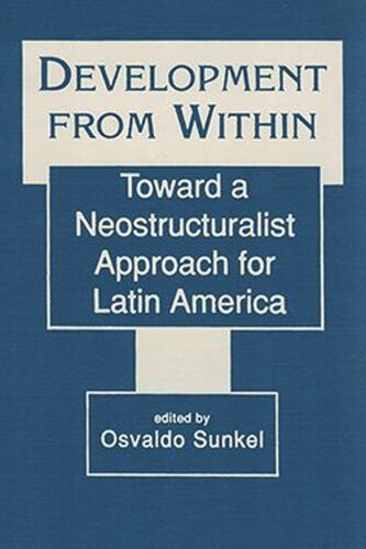 Development From Within: Toward a Neostructuralist Approach for Latin America