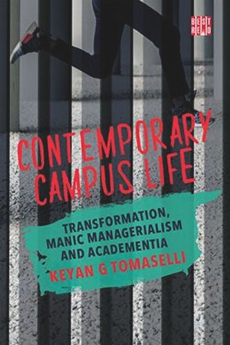 Contemporary Campus Life: Transformation, Manic Managerialism, and Academentia