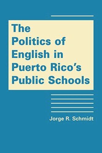 The Politics of English in Puerto Rico's Schools