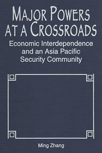Major Powers at a Crossroads: Economic Interdependence and an Asia Pacific Security Community