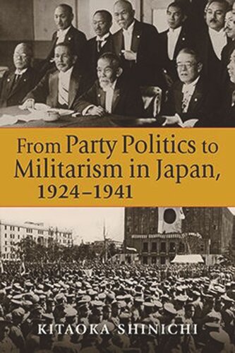 From Party Politics to Militarism in Japan, 1924-1941
