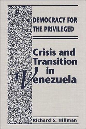 Democracy for the Privileged: Crisis and Transition in Venezuela