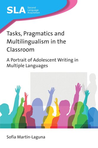 Tasks, Pragmatics and Multilingualism in the Classroom: A Portrait of Adolescent Writing in Multiple Languages