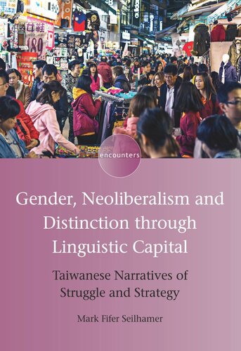 Gender, Neoliberalism and Distinction through Linguistic Capital: Taiwanese Narratives of Struggle and Strategy