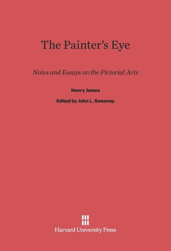 The Painter’s Eye: Notes and Essays on the Pictorial Arts