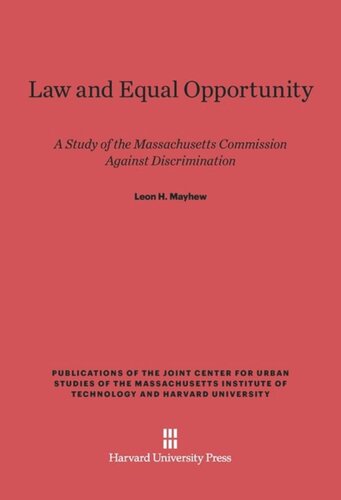 Law and Equal Opportunity: A Study of the Massachusetts Commission Against Discrimination