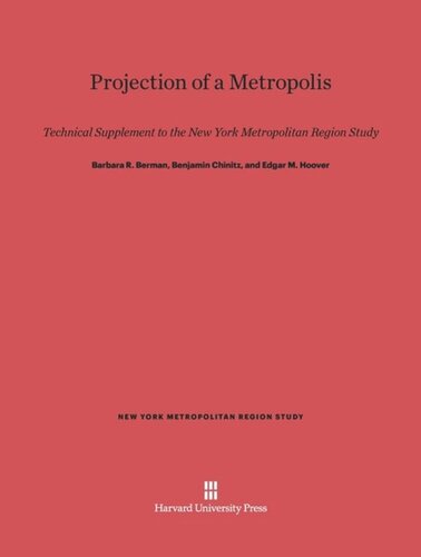 Projection of a Metropolis: Technical Supplement to the New York Metropolitan Region Study