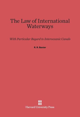 The Law of International Waterways: With Particular Regard to Interoceanic Canals