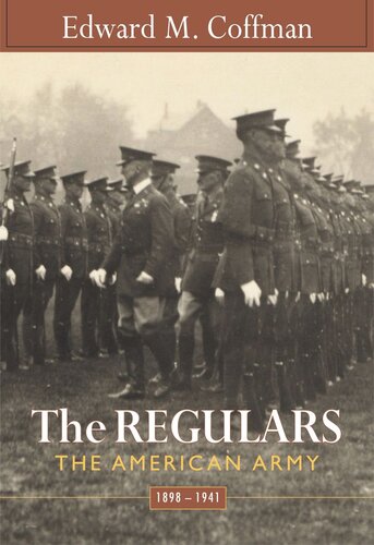 The Regulars: The American Army, 1898–1941