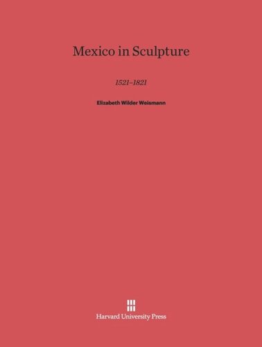 Mexico in Sculpture, 1521–1821: 1521–1821