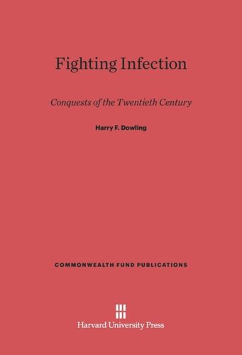 Fighting Infection: Conquests of the Twentieth Century