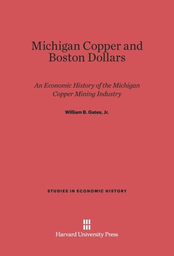 Michigan Copper and Boston Dollars: An Economic History of the Michigan Copper Mining Industry