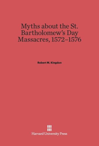 Myths about the St. Bartholomew’s Day Massacres, 1572–1576