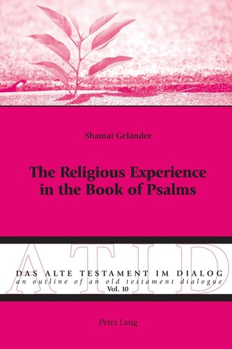 The Religious Experience in the Book of Psalms (Das Alte Testament im Dialog / An Outline of an Old Testament Dialogue)