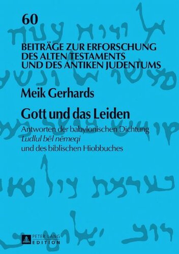 Gott und das Leiden: Antworten der babylonischen Dichtung Ludlul b¿l n¿meqi und des biblischen Hiobbuches