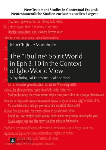 The «Pauline» Spirit World in Eph 3:10 in the Context of Igbo World View: A Psychological-Hermeneutical Appraisal (New Testament Studies in Contextual ... Studien zur kontextuellen Exegese)