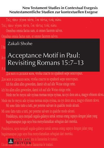 Acceptance Motif in Paul: Revisiting Romans 15:713 (New Testament Studies in Contextual Exegesis. Neutestamentliche Studien zur kontextuellen Exegese)