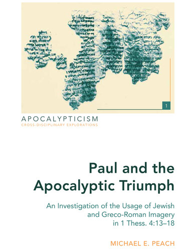 Paul and the Apocalyptic Triumph: An Investigation of the Usage of Jewish and Greco-Roman Imagery in 1 Thess. 4:13-18