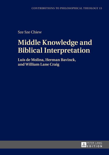 Middle Knowledge and Biblical Interpretation: Luis de Molina, Herman Bavinck, and William Lane Craig