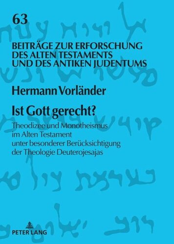 Ist Gott gerecht?: Theodizee und Monotheismus im Alten Testament unter besonderer Beruecksichtigung der Theologie Deuterojesajas