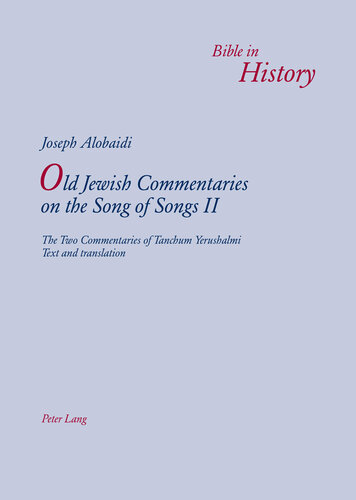 Old Jewish Commentaries on �The Song of Songs� II: The Two Commentaries of Tanchum Yerushalmi- Text and Translation