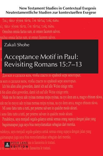 Acceptance Motif in Paul: Revisiting Romans 15:7–13 (New Testament Studies in Contextual Exegesis. Neutestamentliche Studien zur kontextuellen Exegese)