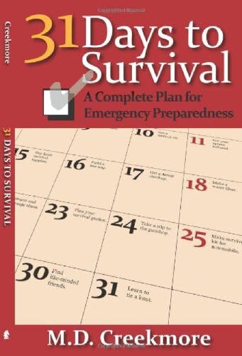 31 Days To Survival: A Complete Plan For Emergency Preparedness