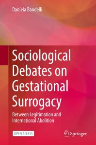 Sociological Debates on Gestational Surrogacy: Between Legitimation and International Abolition
