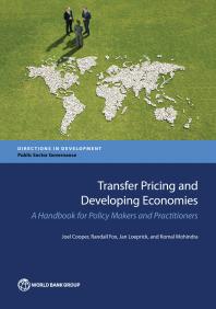Transfer Pricing and Developing Economies: A Handbook for Policy Makers and Practitioners