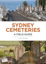 Sydney Cemeteries: A Field Guide